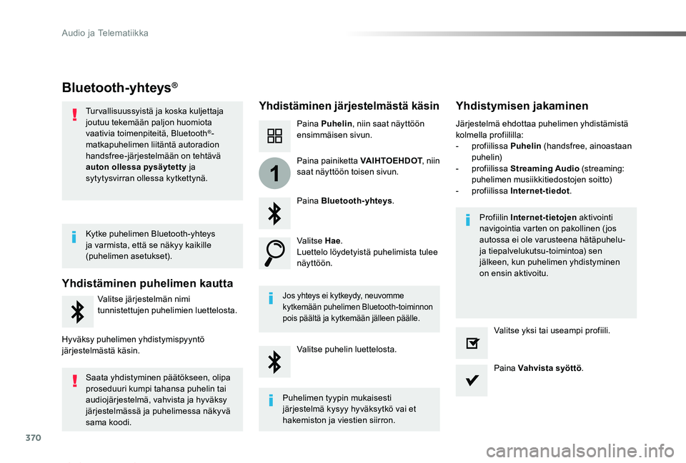 TOYOTA PROACE VERSO 2019  Omistajan Käsikirja (in Finnish) 370
1
ProaceVerso_fi_Chap10b_NAC-1_ed01-2019
Bluetooth-yhteys