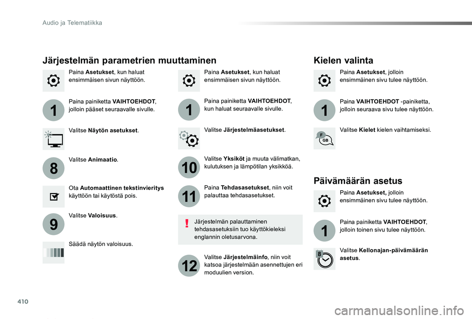 TOYOTA PROACE VERSO 2019 Omistajan Käsikirja (in Finnish) 410
111
10
11
12
8
91
ProaceVerso_fi_Chap10b_NAC-1_ed01-2019
Paina Asetukset, kun haluat ensimmäisen sivun näyttöön.Paina Asetukset, jolloin ensimmäinen sivu tulee näyttöön.Paina Asetukset, ku TOYOTA PROACE VERSO 2019 Omistajan Käsikirja (in Finnish) 410
111
10
11
12
8
91
ProaceVerso_fi_Chap10b_NAC-1_ed01-2019
Paina Asetukset, kun haluat ensimmäisen sivun näyttöön.Paina Asetukset, jolloin ensimmäinen sivu tulee näyttöön.Paina Asetukset, ku