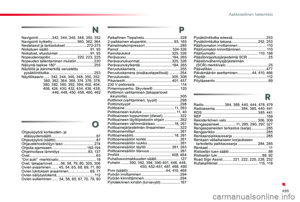 TOYOTA PROACE VERSO 2019  Omistajan Käsikirja (in Finnish) 499
ProaceVerso_fi_Chap11_index-alpha_ed01-2019
Navigointi .............342, 344, 346, 348, 350, 352Navigointi kytketty ........................360, 362, 364Nestetasot ja tarkastukset ................
