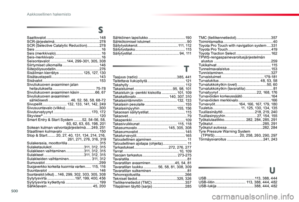 TOYOTA PROACE VERSO 2019  Omistajan Käsikirja (in Finnish) 500
ProaceVerso_fi_Chap11_index-alpha_ed01-2019
Taajuus (radio) ......................................385, 4 41Taitettava liukupöytä .....................................121Takahylly ...............