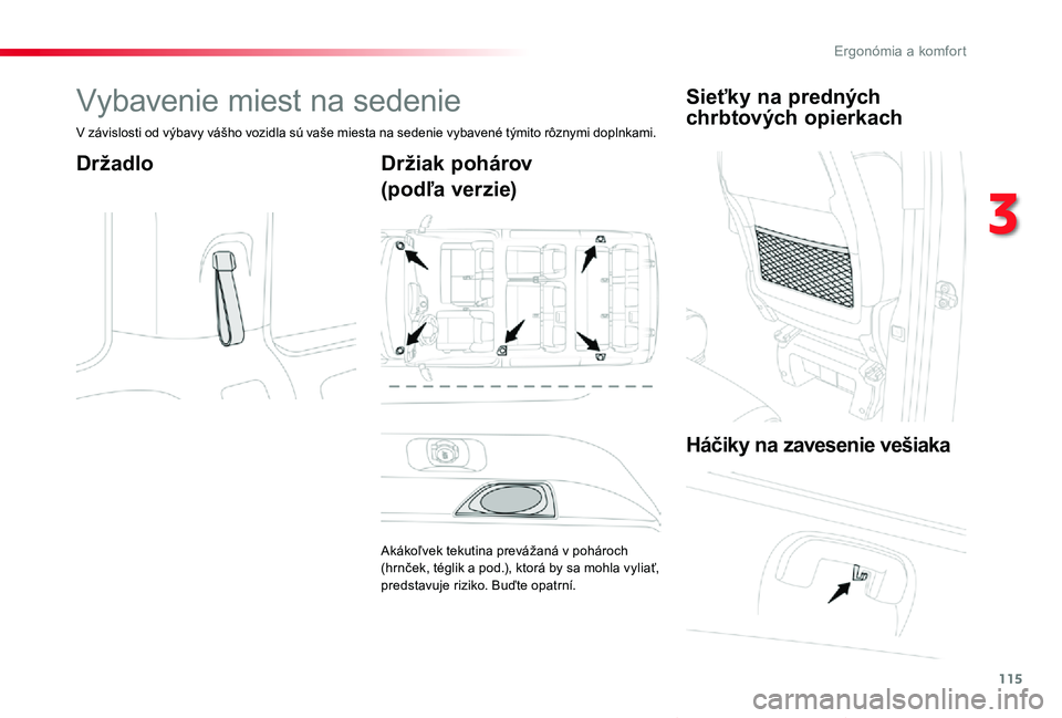 TOYOTA PROACE VERSO 2019 Návod na použitie (in Slovakian) 115
Proace Verso_sk_Chap03_ergonomie-et-confort_ed01-2019
Vybavenie miest na sedenie
V závislosti od výbavy vášho vozidla sú vaše miesta na sedenie vybavené týmito rôznymi doplnkami.
Držadlo TOYOTA PROACE VERSO 2019 Návod na použitie (in Slovakian) 115
Proace Verso_sk_Chap03_ergonomie-et-confort_ed01-2019
Vybavenie miest na sedenie
V závislosti od výbavy vášho vozidla sú vaše miesta na sedenie vybavené týmito rôznymi doplnkami.
Držadlo