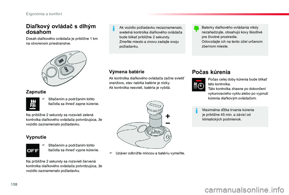 TOYOTA PROACE VERSO 2019  Návod na použitie (in Slovakian) 138
Proace Verso_sk_Chap03_ergonomie-et-confort_ed01-2019
F Stlačením a podržaním tohto tlačidla sa ihneď vypne kúrenie.
F Stlačením a podržaním tohto tlačidla sa ihneď zapne kúrenie.
Na