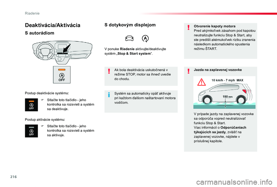 TOYOTA PROACE VERSO 2019 Návod na použitie (in Slovakian) 216
Proace Verso_sk_Chap06_conduite_ed01-2019
Deaktivácia/Aktivácia
S autorádiom
F Stlačte toto tlačidlo - jeho kontrolka sa rozsvieti a systém sa deaktivuje.
F Stlačte toto tlačidlo - jeho ko TOYOTA PROACE VERSO 2019 Návod na použitie (in Slovakian) 216
Proace Verso_sk_Chap06_conduite_ed01-2019
Deaktivácia/Aktivácia
S autorádiom
F Stlačte toto tlačidlo - jeho kontrolka sa rozsvieti a systém sa deaktivuje.
F Stlačte toto tlačidlo - jeho ko