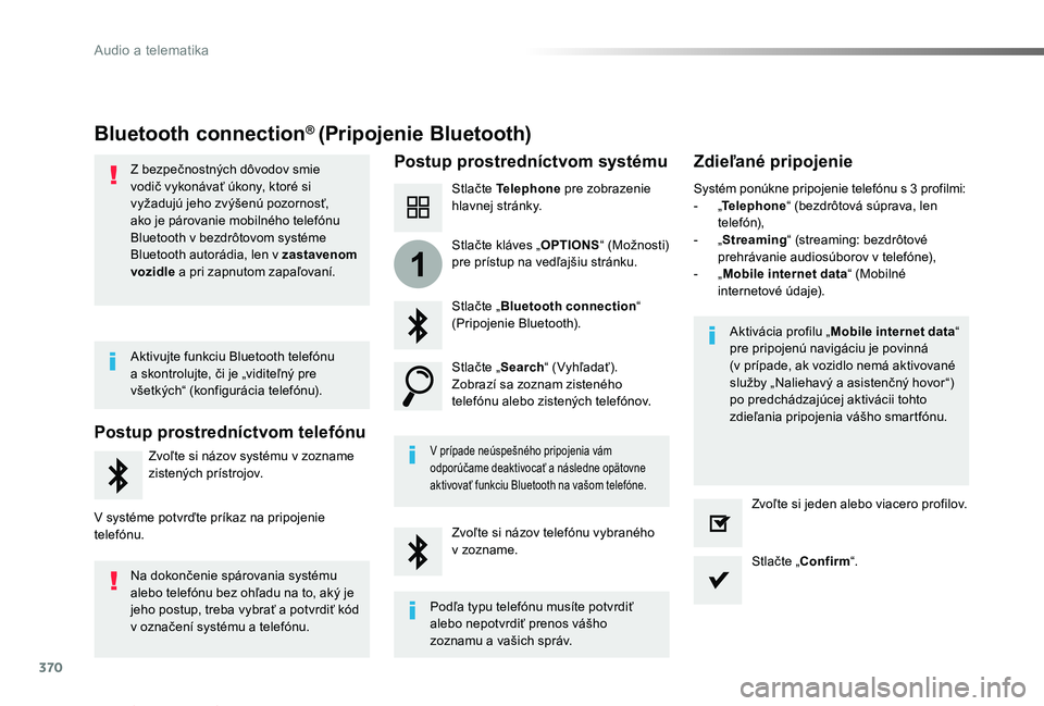 TOYOTA PROACE VERSO 2019 Návod na použitie (in Slovakian) 370
1
Proace Verso_sk_Chap10b_NAC-1_ed01-2019
Bluetooth connection® (Pripojenie Bluetooth)
Postup prostredníctvom systémuZdieľané pripojenie
Stlačte Telephone pre zobrazenie hlavnej stránky.
St TOYOTA PROACE VERSO 2019 Návod na použitie (in Slovakian) 370
1
Proace Verso_sk_Chap10b_NAC-1_ed01-2019
Bluetooth connection® (Pripojenie Bluetooth)
Postup prostredníctvom systémuZdieľané pripojenie
Stlačte Telephone pre zobrazenie hlavnej stránky.
St