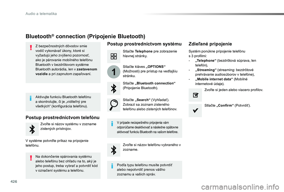 TOYOTA PROACE VERSO 2019  Návod na použitie (in Slovakian) 426
1
Proace Verso_sk_Chap10c_RCC-1_ed01-2019
Bluetooth® connection (Pripojenie Bluetooth)
Postup prostredníctvom systémuZdieľané pripojenie
Stlačte Telephone pre zobrazenie hlavnej stránky.
St