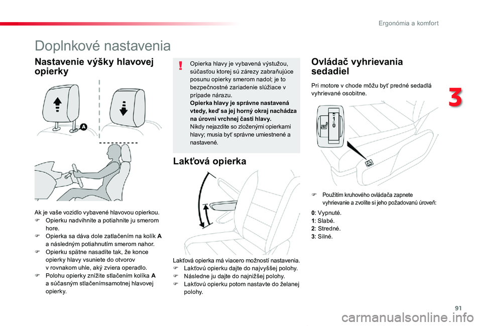 TOYOTA PROACE VERSO 2019 Návod na použitie (in Slovakian) 91
Proace Verso_sk_Chap03_ergonomie-et-confort_ed01-2019
Pri motore v chode môžu byť predné sedadlá vyhrievané osobitne.
Ovládač vyhrievania
sedadiel
Ak je vaše vozidlo vybavené hlavovou op TOYOTA PROACE VERSO 2019 Návod na použitie (in Slovakian) 91
Proace Verso_sk_Chap03_ergonomie-et-confort_ed01-2019
Pri motore v chode môžu byť predné sedadlá vyhrievané osobitne.
Ovládač vyhrievania
sedadiel
Ak je vaše vozidlo vybavené hlavovou op