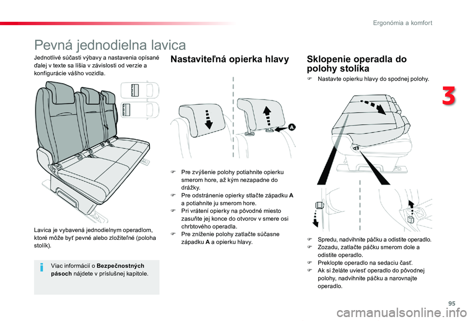 TOYOTA PROACE VERSO 2019 Návod na použitie (in Slovakian) 95
Proace Verso_sk_Chap03_ergonomie-et-confort_ed01-2019
Pevná jednodielna lavica
F Pre zvýšenie polohy potiahnite opierku smerom hore, až kým nezapadne do d r á ž k y.F Pre odstránenie opierk TOYOTA PROACE VERSO 2019 Návod na použitie (in Slovakian) 95
Proace Verso_sk_Chap03_ergonomie-et-confort_ed01-2019
Pevná jednodielna lavica
F Pre zvýšenie polohy potiahnite opierku smerom hore, až kým nezapadne do d r á ž k y.F Pre odstránenie opierk