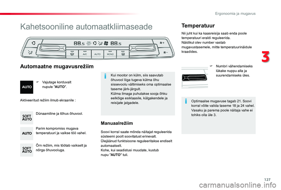 TOYOTA PROACE VERSO 2019 Kasutusjuhend (in Estonian) 127
Proace verso_et_Chap03_ergonomie-et-confort_ed01-2019
Optimaalse mugavuse tagab 21. Soovi korral võite valida taseme 18 ja 24 vahel.Vasaku ja parema poole näitaja vahe ei tohiks olla üle 3.
Kah TOYOTA PROACE VERSO 2019 Kasutusjuhend (in Estonian) 127
Proace verso_et_Chap03_ergonomie-et-confort_ed01-2019
Optimaalse mugavuse tagab 21. Soovi korral võite valida taseme 18 ja 24 vahel.Vasaku ja parema poole näitaja vahe ei tohiks olla üle 3.
Kah