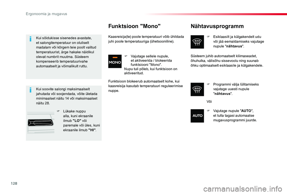 TOYOTA PROACE VERSO 2019 Kasutusjuhend (in Estonian) 128
Proace verso_et_Chap03_ergonomie-et-confort_ed01-2019
Nähtavusprogramm
F Esiklaasilt ja külgakendelt udu või jää eemaldamiseks vajutage nupule "nähtavus".
F Programmi välja lülitam TOYOTA PROACE VERSO 2019 Kasutusjuhend (in Estonian) 128
Proace verso_et_Chap03_ergonomie-et-confort_ed01-2019
Nähtavusprogramm
F Esiklaasilt ja külgakendelt udu või jää eemaldamiseks vajutage nupule "nähtavus".
F Programmi välja lülitam