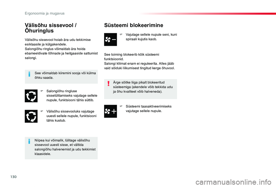 TOYOTA PROACE VERSO 2019  Kasutusjuhend (in Estonian) 130
Proace verso_et_Chap03_ergonomie-et-confort_ed01-2019
Süsteemi blokeerimine
F Vajutage sellele nupule seni, kuni spiraali kujutis kaob.
See toiming blokeerib kõik süsteemi funktsioonid.Salongi 