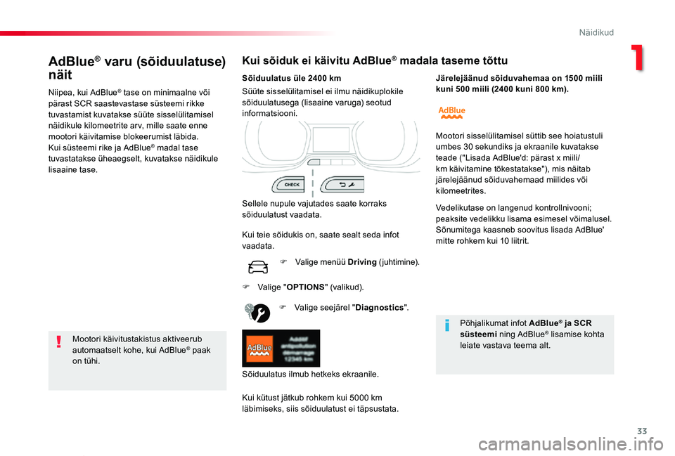 TOYOTA PROACE VERSO 2019 Kasutusjuhend (in Estonian) 33
Proace verso_et_Chap01_instruments-de-bord_ed01-2019
AdBlue® varu (sõiduulatuse)
näit
Niipea, kui AdBlue® tase on minimaalne või pärast SCR saastevastase süsteemi rikke tuvastamist kuvataks TOYOTA PROACE VERSO 2019 Kasutusjuhend (in Estonian) 33
Proace verso_et_Chap01_instruments-de-bord_ed01-2019
AdBlue® varu (sõiduulatuse)
näit
Niipea, kui AdBlue® tase on minimaalne või pärast SCR saastevastase süsteemi rikke tuvastamist kuvataks