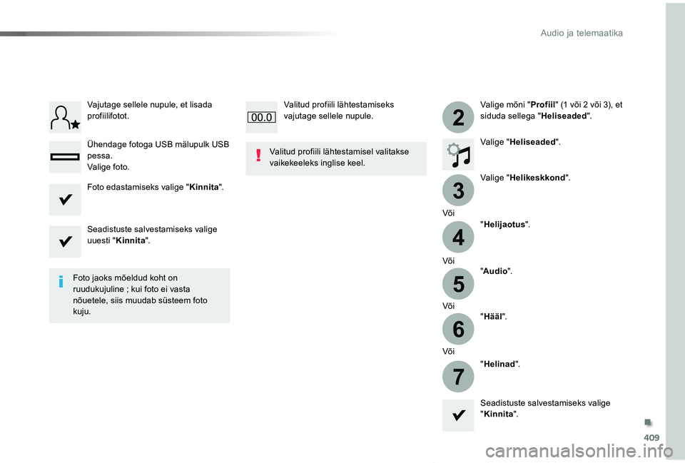 TOYOTA PROACE VERSO 2019  Kasutusjuhend (in Estonian) 409
3
2
4
5
6
7
Proace verso_et_Chap10b_NAC-1_ed01-2019
Valige mõni "Profiil" (1 või 2 või 3), et siduda sellega "Heliseaded".
Valige "Heliseaded".
Valige "Helikeskkond&
