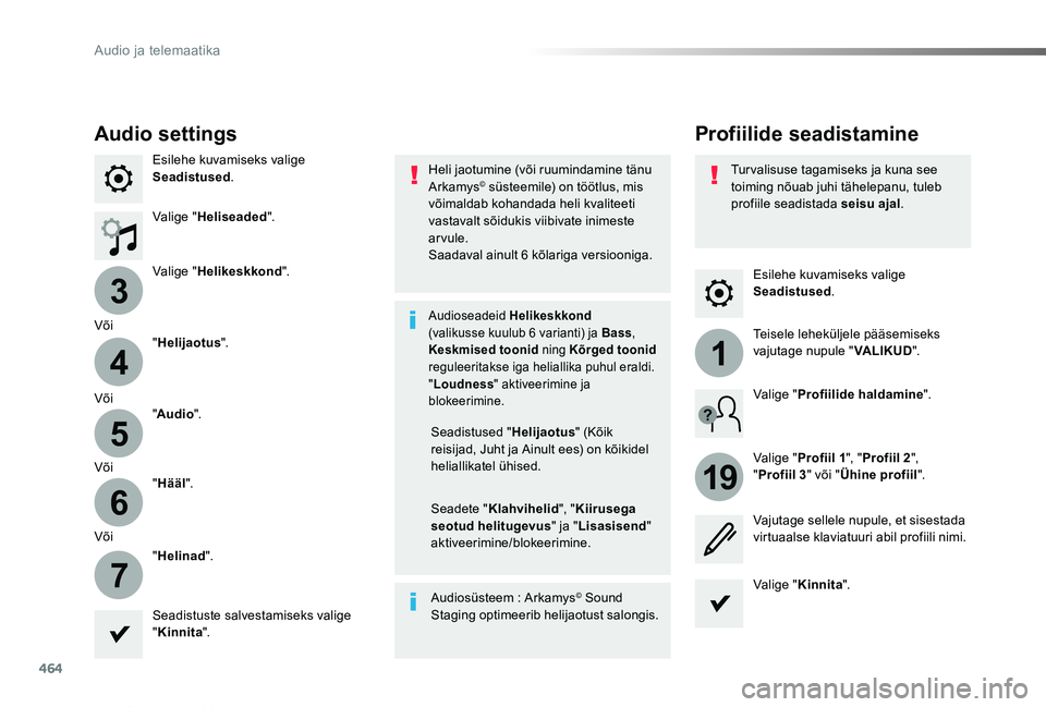 TOYOTA PROACE VERSO 2019  Kasutusjuhend (in Estonian) 464
3
4
5
6
7
1
19
Proace verso_et_Chap10c_RCC-1_ed01-2019
Esilehe kuvamiseks valige Seadistused.
Profiilide seadistamineAudio settings
Esilehe kuvamiseks valige Seadistused.
Valige "Heliseaded