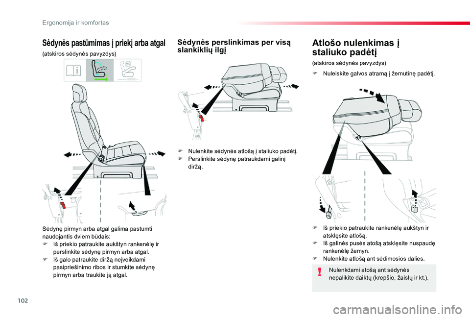 TOYOTA PROACE VERSO 2019 Eksploatavimo vadovas (in Lithuanian) 102
Proace verso_LT_Chap03_ergonomie-et-confort_ed01-2019
Sėdynę pirmyn arba atgal galima pastumti naudojantis dviem būdais:F Iš priekio patraukite aukštyn rankenėlę ir perslinkite sėdynę pir TOYOTA PROACE VERSO 2019 Eksploatavimo vadovas (in Lithuanian) 102
Proace verso_LT_Chap03_ergonomie-et-confort_ed01-2019
Sėdynę pirmyn arba atgal galima pastumti naudojantis dviem būdais:F Iš priekio patraukite aukštyn rankenėlę ir perslinkite sėdynę pir