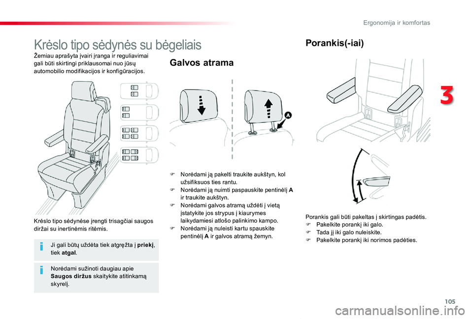 TOYOTA PROACE VERSO 2019 Eksploatavimo vadovas (in Lithuanian) 105
Proace verso_LT_Chap03_ergonomie-et-confort_ed01-2019
Krėslo tipo sėdynės su bėgeliais
Žemiau aprašyta įvairi įranga ir reguliavimai gali būti skirtingi priklausomai nuo jūsų automobili TOYOTA PROACE VERSO 2019 Eksploatavimo vadovas (in Lithuanian) 105
Proace verso_LT_Chap03_ergonomie-et-confort_ed01-2019
Krėslo tipo sėdynės su bėgeliais
Žemiau aprašyta įvairi įranga ir reguliavimai gali būti skirtingi priklausomai nuo jūsų automobili