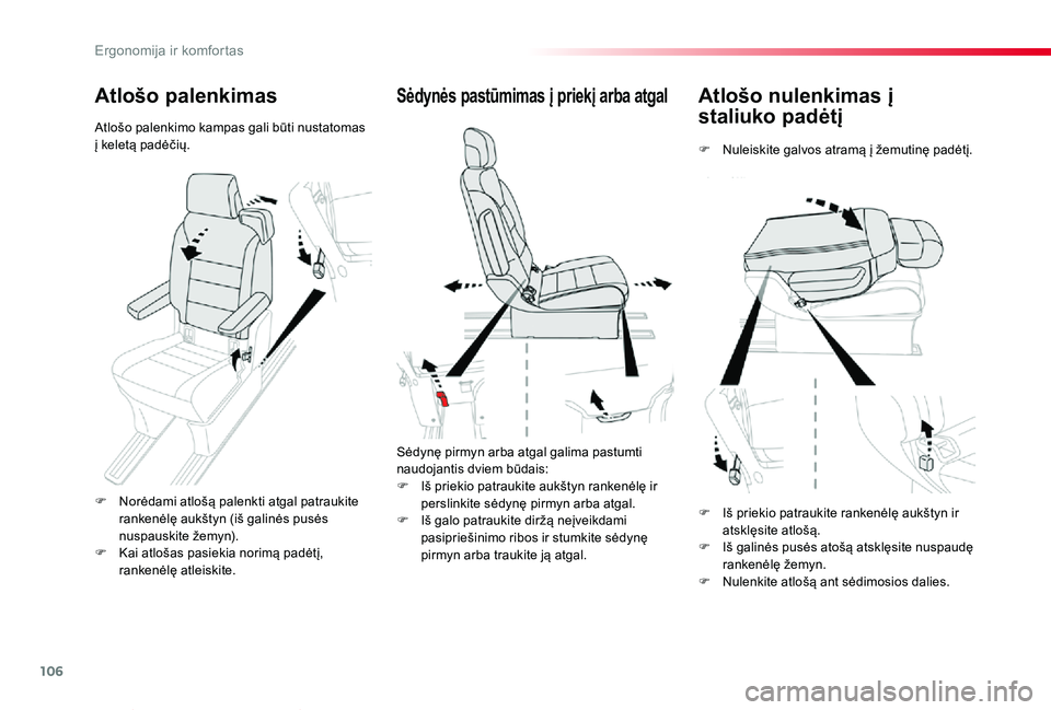 TOYOTA PROACE VERSO 2019 Eksploatavimo vadovas (in Lithuanian) 106
Proace verso_LT_Chap03_ergonomie-et-confort_ed01-2019
Atlošo nulenkimas į
staliuko padėtį
F Nuleiskite galvos atramą į žemutinę padėtį.
Sėdynės pastūmimas į priekį arba atgal
Sėdy TOYOTA PROACE VERSO 2019 Eksploatavimo vadovas (in Lithuanian) 106
Proace verso_LT_Chap03_ergonomie-et-confort_ed01-2019
Atlošo nulenkimas į
staliuko padėtį
F Nuleiskite galvos atramą į žemutinę padėtį.
Sėdynės pastūmimas į priekį arba atgal
Sėdy