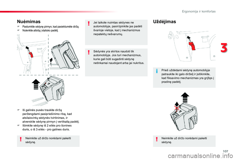 TOYOTA PROACE VERSO 2019 Eksploatavimo vadovas (in Lithuanian) 107
Proace verso_LT_Chap03_ergonomie-et-confort_ed01-2019
Nuėmimas
F Pastumkite sėdynę pirmyn, kad pasiektumėte diržą.F Nulenkite atlošą į staliuko padėtį.
Neimkite už diržo norėdami pak TOYOTA PROACE VERSO 2019 Eksploatavimo vadovas (in Lithuanian) 107
Proace verso_LT_Chap03_ergonomie-et-confort_ed01-2019
Nuėmimas
F Pastumkite sėdynę pirmyn, kad pasiektumėte diržą.F Nulenkite atlošą į staliuko padėtį.
Neimkite už diržo norėdami pak