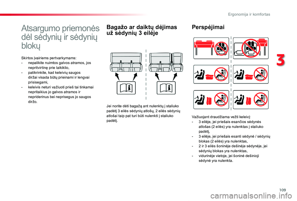 TOYOTA PROACE VERSO 2019 Eksploatavimo vadovas (in Lithuanian) 109
Proace verso_LT_Chap03_ergonomie-et-confort_ed01-2019
Atsargumo priemonės
dėl sėdynių ir sėdynių
blokų
Skirtos įvairiems pertvarkymams:- nepalikite nuimtos galvos atramos, jos nepritvirt TOYOTA PROACE VERSO 2019 Eksploatavimo vadovas (in Lithuanian) 109
Proace verso_LT_Chap03_ergonomie-et-confort_ed01-2019
Atsargumo priemonės
dėl sėdynių ir sėdynių
blokų
Skirtos įvairiems pertvarkymams:- nepalikite nuimtos galvos atramos, jos nepritvirt