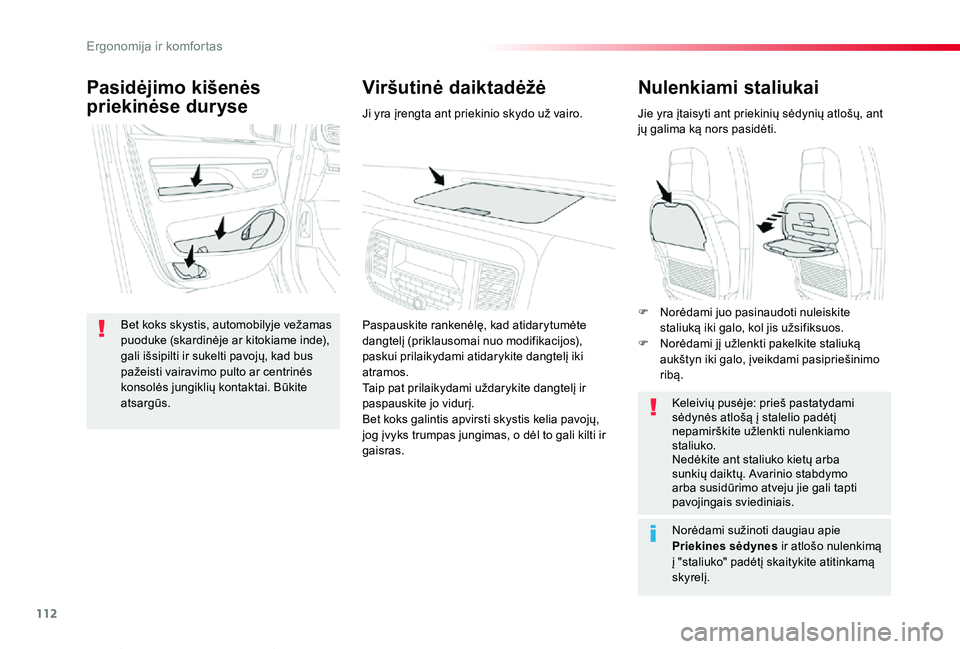 TOYOTA PROACE VERSO 2019 Eksploatavimo vadovas (in Lithuanian) 112
Proace verso_LT_Chap03_ergonomie-et-confort_ed01-2019
Nulenkiami staliukai
Jie yra įtaisyti ant priekinių sėdynių atlošų, ant jų galima ką nors pasidėti.
Keleivių pusėje: prieš pastaty TOYOTA PROACE VERSO 2019 Eksploatavimo vadovas (in Lithuanian) 112
Proace verso_LT_Chap03_ergonomie-et-confort_ed01-2019
Nulenkiami staliukai
Jie yra įtaisyti ant priekinių sėdynių atlošų, ant jų galima ką nors pasidėti.
Keleivių pusėje: prieš pastaty