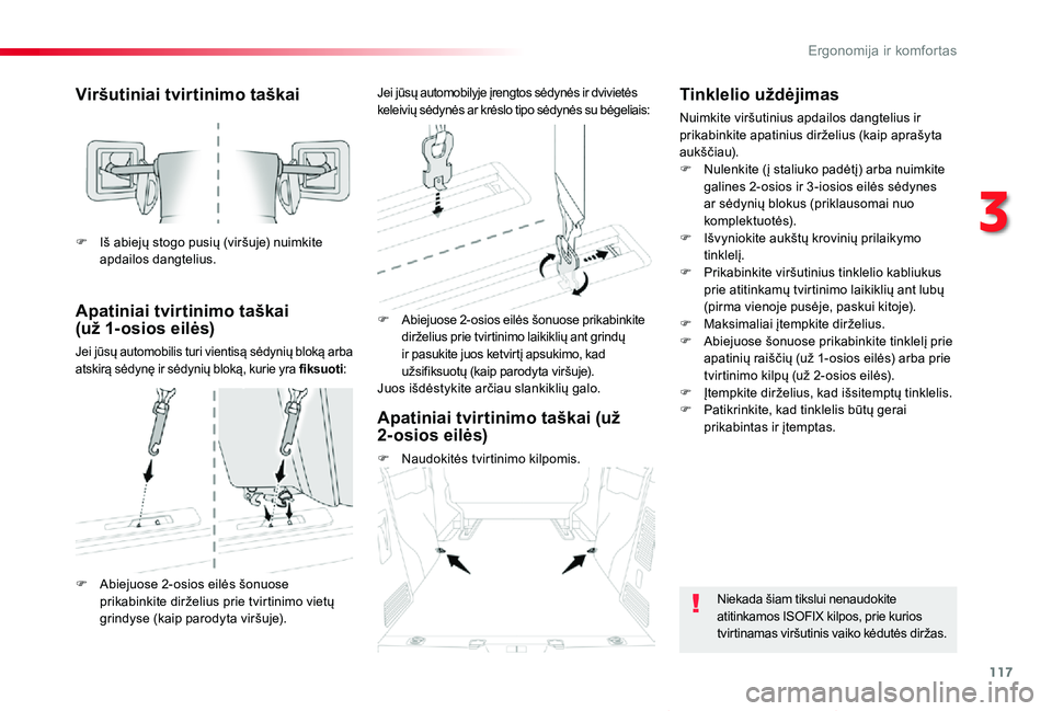 TOYOTA PROACE VERSO 2019 Eksploatavimo vadovas (in Lithuanian) 117
Proace verso_LT_Chap03_ergonomie-et-confort_ed01-2019
Viršutiniai tvirtinimo taškai
Apatiniai tvirtinimo taškai (už 1-osios eilės)
Jei jūsų automobilis turi vientisą sėdynių bloką arba TOYOTA PROACE VERSO 2019 Eksploatavimo vadovas (in Lithuanian) 117
Proace verso_LT_Chap03_ergonomie-et-confort_ed01-2019
Viršutiniai tvirtinimo taškai
Apatiniai tvirtinimo taškai (už 1-osios eilės)
Jei jūsų automobilis turi vientisą sėdynių bloką arba