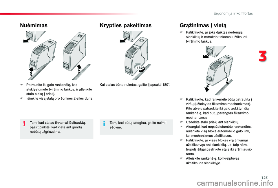 TOYOTA PROACE VERSO 2019 Eksploatavimo vadovas (in Lithuanian) 123
Proace verso_LT_Chap03_ergonomie-et-confort_ed01-2019
F Patraukite iki galo rankenėlę, kad atsklęstumėte tvirtinimo taškus, ir atlenkite stalo bloką į priekį.F Išimkite visą stalą pro TOYOTA PROACE VERSO 2019 Eksploatavimo vadovas (in Lithuanian) 123
Proace verso_LT_Chap03_ergonomie-et-confort_ed01-2019
F Patraukite iki galo rankenėlę, kad atsklęstumėte tvirtinimo taškus, ir atlenkite stalo bloką į priekį.F Išimkite visą stalą pro
