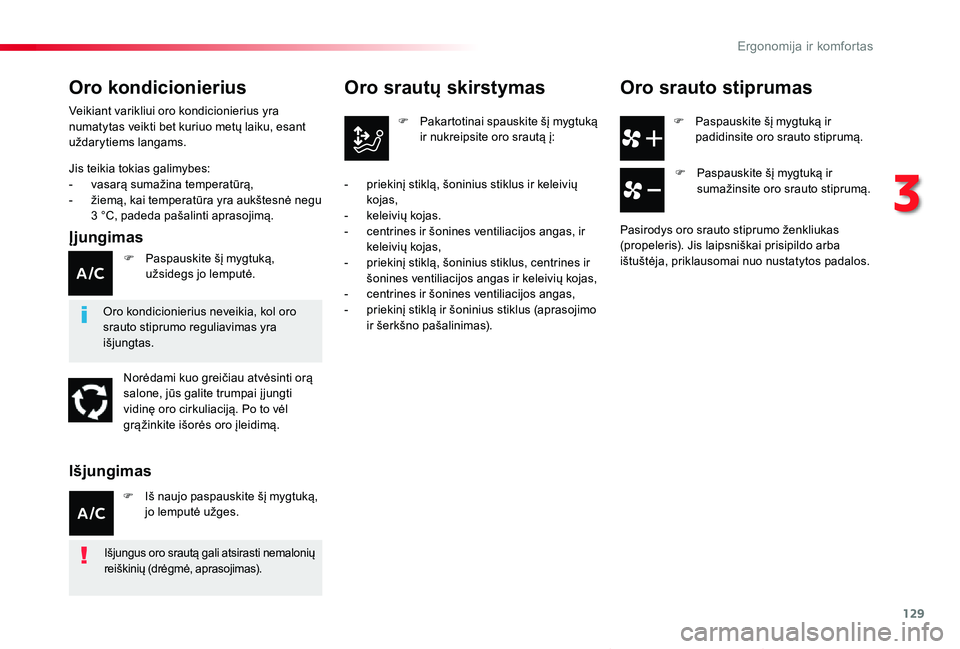 TOYOTA PROACE VERSO 2019 Eksploatavimo vadovas (in Lithuanian) 129
Proace verso_LT_Chap03_ergonomie-et-confort_ed01-2019
F Paspauskite šį mygtuką ir padidinsite oro srauto stiprumą.
Oro srautų skirstymas
F Pakartotinai spauskite šį mygtuką ir nukreipsite TOYOTA PROACE VERSO 2019 Eksploatavimo vadovas (in Lithuanian) 129
Proace verso_LT_Chap03_ergonomie-et-confort_ed01-2019
F Paspauskite šį mygtuką ir padidinsite oro srauto stiprumą.
Oro srautų skirstymas
F Pakartotinai spauskite šį mygtuką ir nukreipsite