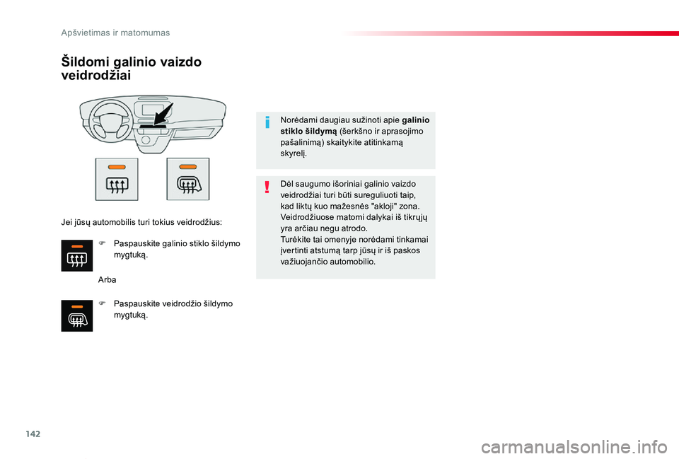 TOYOTA PROACE VERSO 2019 Eksploatavimo vadovas (in Lithuanian) 142
Proace verso_LT_Chap04_eclairage-et-visibilite_ed01-2019
Šildomi galinio vaizdo
veidrodžiai
Arba
Dėl saugumo išoriniai galinio vaizdo veidrodžiai turi būti sureguliuoti taip, kad liktų kuo TOYOTA PROACE VERSO 2019 Eksploatavimo vadovas (in Lithuanian) 142
Proace verso_LT_Chap04_eclairage-et-visibilite_ed01-2019
Šildomi galinio vaizdo
veidrodžiai
Arba
Dėl saugumo išoriniai galinio vaizdo veidrodžiai turi būti sureguliuoti taip, kad liktų kuo
