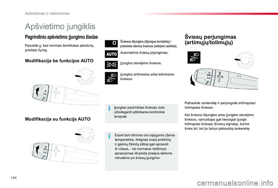 TOYOTA PROACE VERSO 2019 Eksploatavimo vadovas (in Lithuanian) 144
Proace verso_LT_Chap04_eclairage-et-visibilite_ed01-2019
Modifikacija be funkcijos AUTO
Modifikacija su funkcija AUTO
Pagrindinio apšvietimo įjungimo žiedasŠviesos išjungtos (išjungus kontak TOYOTA PROACE VERSO 2019 Eksploatavimo vadovas (in Lithuanian) 144
Proace verso_LT_Chap04_eclairage-et-visibilite_ed01-2019
Modifikacija be funkcijos AUTO
Modifikacija su funkcija AUTO
Pagrindinio apšvietimo įjungimo žiedasŠviesos išjungtos (išjungus kontak