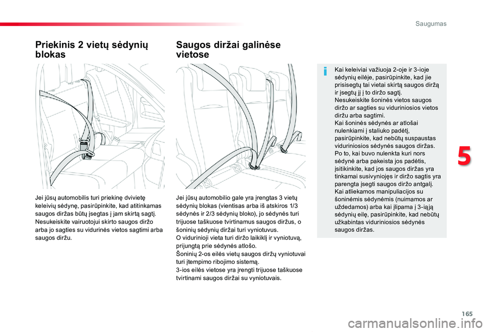 TOYOTA PROACE VERSO 2019 Eksploatavimo vadovas (in Lithuanian) 165
Proace verso_LT_Chap05_securite_ed01-2019
Priekinis 2 vietų sėdynių
blokas
Jei jūsų automobilio gale yra įrengtas 3 vietų sėdynių blokas (vientisas arba iš atskiros 1/3 sėdynės ir 2/3 TOYOTA PROACE VERSO 2019 Eksploatavimo vadovas (in Lithuanian) 165
Proace verso_LT_Chap05_securite_ed01-2019
Priekinis 2 vietų sėdynių
blokas
Jei jūsų automobilio gale yra įrengtas 3 vietų sėdynių blokas (vientisas arba iš atskiros 1/3 sėdynės ir 2/3