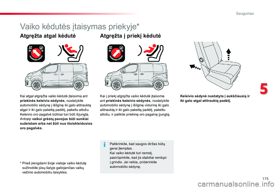 TOYOTA PROACE VERSO 2019 Eksploatavimo vadovas (in Lithuanian) 175
Proace verso_LT_Chap05_securite_ed01-2019
Keleivio sėdynė nustatyta į aukščiausią ir iki galo atgal atitrauktą padėtį.
Atgręžta atgal kėdutė
Vaiko kėdutės įtaisymas priekyje*
Atgr TOYOTA PROACE VERSO 2019 Eksploatavimo vadovas (in Lithuanian) 175
Proace verso_LT_Chap05_securite_ed01-2019
Keleivio sėdynė nustatyta į aukščiausią ir iki galo atgal atitrauktą padėtį.
Atgręžta atgal kėdutė
Vaiko kėdutės įtaisymas priekyje*
Atgr