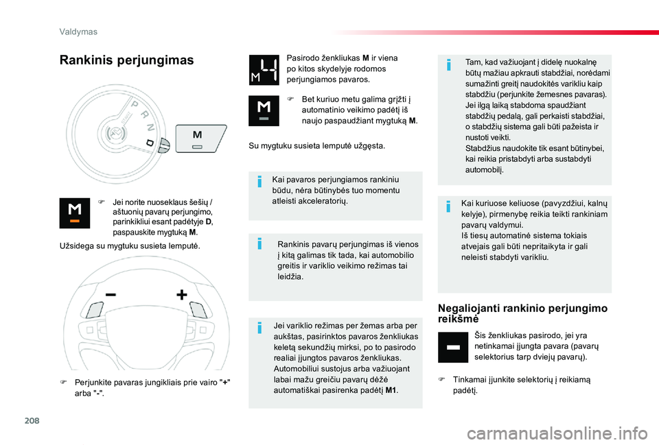 TOYOTA PROACE VERSO 2019 Eksploatavimo vadovas (in Lithuanian) 208
Proace verso_LT_Chap06_conduite_ed01-2019
Kai pavaros perjungiamos rankiniu būdu, nėra būtinybės tuo momentu atleisti akceleratorių.F Jei norite nuoseklaus šešių / aštuonių pavarų perju TOYOTA PROACE VERSO 2019 Eksploatavimo vadovas (in Lithuanian) 208
Proace verso_LT_Chap06_conduite_ed01-2019
Kai pavaros perjungiamos rankiniu būdu, nėra būtinybės tuo momentu atleisti akceleratorių.F Jei norite nuoseklaus šešių / aštuonių pavarų perju