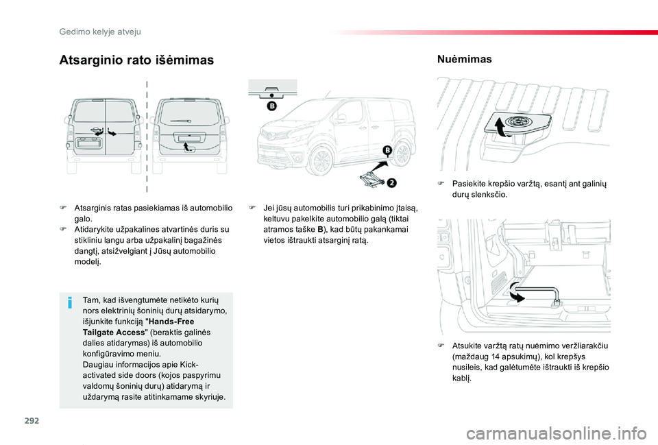 TOYOTA PROACE VERSO 2019 Eksploatavimo vadovas (in Lithuanian) 292
Proace verso_LT_Chap08_En-cas-de-panne_ed01-2019
F Atsarginis ratas pasiekiamas iš automobilio galo.F Atidarykite užpakalines atvartinės duris su stikliniu langu arba užpakalinį bagažinės d TOYOTA PROACE VERSO 2019 Eksploatavimo vadovas (in Lithuanian) 292
Proace verso_LT_Chap08_En-cas-de-panne_ed01-2019
F Atsarginis ratas pasiekiamas iš automobilio galo.F Atidarykite užpakalines atvartinės duris su stikliniu langu arba užpakalinį bagažinės d
