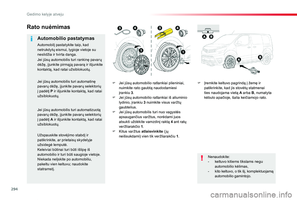 TOYOTA PROACE VERSO 2019 Eksploatavimo vadovas (in Lithuanian) 294
Proace verso_LT_Chap08_En-cas-de-panne_ed01-2019
F Jei jūsų automobilio ratlankiai plieniniai, nuimkite rato gaubtą naudodamiesi įrankiu 3.F Jei jūsų automobilio ratlankiai iš aliuminio ly TOYOTA PROACE VERSO 2019 Eksploatavimo vadovas (in Lithuanian) 294
Proace verso_LT_Chap08_En-cas-de-panne_ed01-2019
F Jei jūsų automobilio ratlankiai plieniniai, nuimkite rato gaubtą naudodamiesi įrankiu 3.F Jei jūsų automobilio ratlankiai iš aliuminio ly