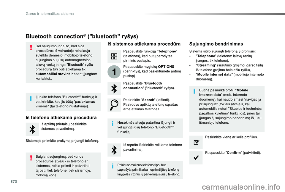 TOYOTA PROACE VERSO 2019 Eksploatavimo vadovas (in Lithuanian) 370
1
Proace verso_LT_Chap10b_NAC-1_ed01-2019
Bluetooth connection® ("bluetooth" ryšys)
Iš sistemos atliekama procedūraSujungimo bendrinimas
Paspauskite funkciją "Telephone" (tele TOYOTA PROACE VERSO 2019 Eksploatavimo vadovas (in Lithuanian) 370
1
Proace verso_LT_Chap10b_NAC-1_ed01-2019
Bluetooth connection® ("bluetooth" ryšys)
Iš sistemos atliekama procedūraSujungimo bendrinimas
Paspauskite funkciją "Telephone" (tele