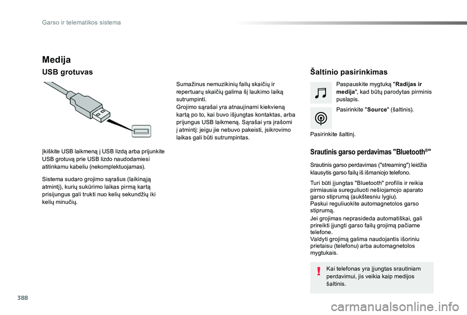 TOYOTA PROACE VERSO 2019 Eksploatavimo vadovas (in Lithuanian) 388
Proace verso_LT_Chap10b_NAC-1_ed01-2019
Medija
USB grotuvasŠaltinio pasirinkimas
Pasirinkite "Source" (šaltinis).
Paspauskite mygtuką "Radijas ir medija", kad būtų parodytas p TOYOTA PROACE VERSO 2019 Eksploatavimo vadovas (in Lithuanian) 388
Proace verso_LT_Chap10b_NAC-1_ed01-2019
Medija
USB grotuvasŠaltinio pasirinkimas
Pasirinkite "Source" (šaltinis).
Paspauskite mygtuką "Radijas ir medija", kad būtų parodytas p