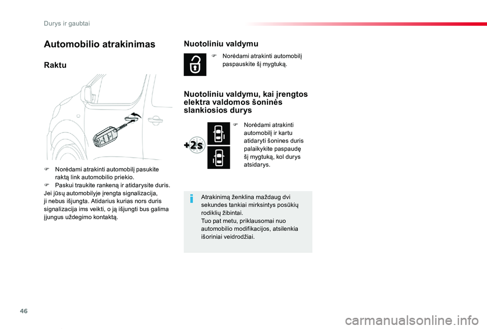 TOYOTA PROACE VERSO 2019 Eksploatavimo vadovas (in Lithuanian) 46
Proace verso_LT_Chap02_ouvertures_ed01-2019
Raktu
F Norėdami atrakinti automobilį pasukite raktą link automobilio priekio.F Paskui traukite rankeną ir atidarysite duris.Jei jūsų automobilyje TOYOTA PROACE VERSO 2019 Eksploatavimo vadovas (in Lithuanian) 46
Proace verso_LT_Chap02_ouvertures_ed01-2019
Raktu
F Norėdami atrakinti automobilį pasukite raktą link automobilio priekio.F Paskui traukite rankeną ir atidarysite duris.Jei jūsų automobilyje