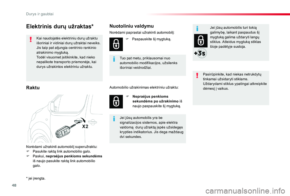 TOYOTA PROACE VERSO 2019 Eksploatavimo vadovas (in Lithuanian) 48
Proace verso_LT_Chap02_ouvertures_ed01-2019
Elektrinis durų užraktas*
Kai naudojatės elektriniu durų užraktu išoriniai ir vidiniai durų užraktai neveiks.Jis taip pat atjungia centrinio rank TOYOTA PROACE VERSO 2019 Eksploatavimo vadovas (in Lithuanian) 48
Proace verso_LT_Chap02_ouvertures_ed01-2019
Elektrinis durų užraktas*
Kai naudojatės elektriniu durų užraktu išoriniai ir vidiniai durų užraktai neveiks.Jis taip pat atjungia centrinio rank