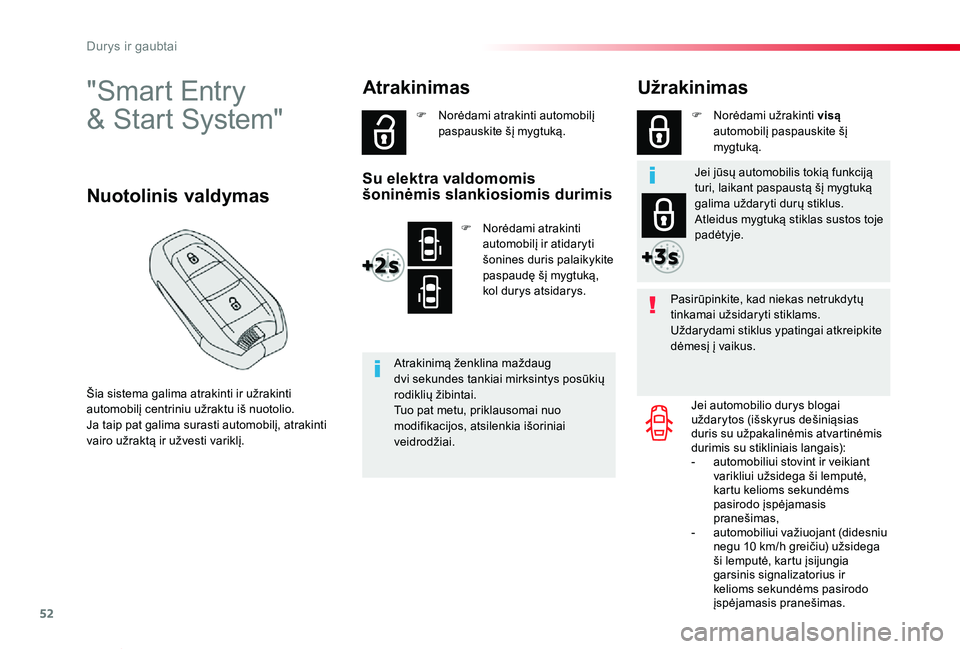 TOYOTA PROACE VERSO 2019 Eksploatavimo vadovas (in Lithuanian) 52
Proace verso_LT_Chap02_ouvertures_ed01-2019
"Smart Entry
& Start System"
Šia sistema galima atrakinti ir užrakinti automobilį centriniu užraktu iš nuotolio.Ja taip pat galima surasti TOYOTA PROACE VERSO 2019 Eksploatavimo vadovas (in Lithuanian) 52
Proace verso_LT_Chap02_ouvertures_ed01-2019
"Smart Entry
& Start System"
Šia sistema galima atrakinti ir užrakinti automobilį centriniu užraktu iš nuotolio.Ja taip pat galima surasti