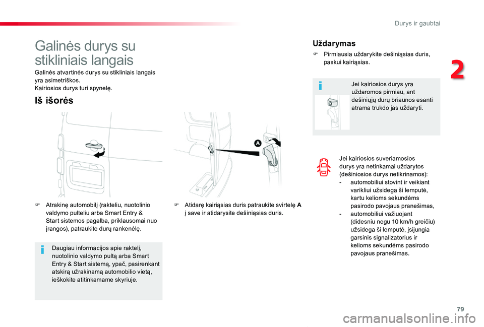 TOYOTA PROACE VERSO 2019 Eksploatavimo vadovas (in Lithuanian) 79
Proace verso_LT_Chap02_ouvertures_ed01-2019
Jei kairiosios suveriamosios durys yra netinkamai uždarytos (dešiniosios durys netikrinamos):- automobiliui stovint ir veikiant varikliui užsidega ši TOYOTA PROACE VERSO 2019 Eksploatavimo vadovas (in Lithuanian) 79
Proace verso_LT_Chap02_ouvertures_ed01-2019
Jei kairiosios suveriamosios durys yra netinkamai uždarytos (dešiniosios durys netikrinamos):- automobiliui stovint ir veikiant varikliui užsidega ši