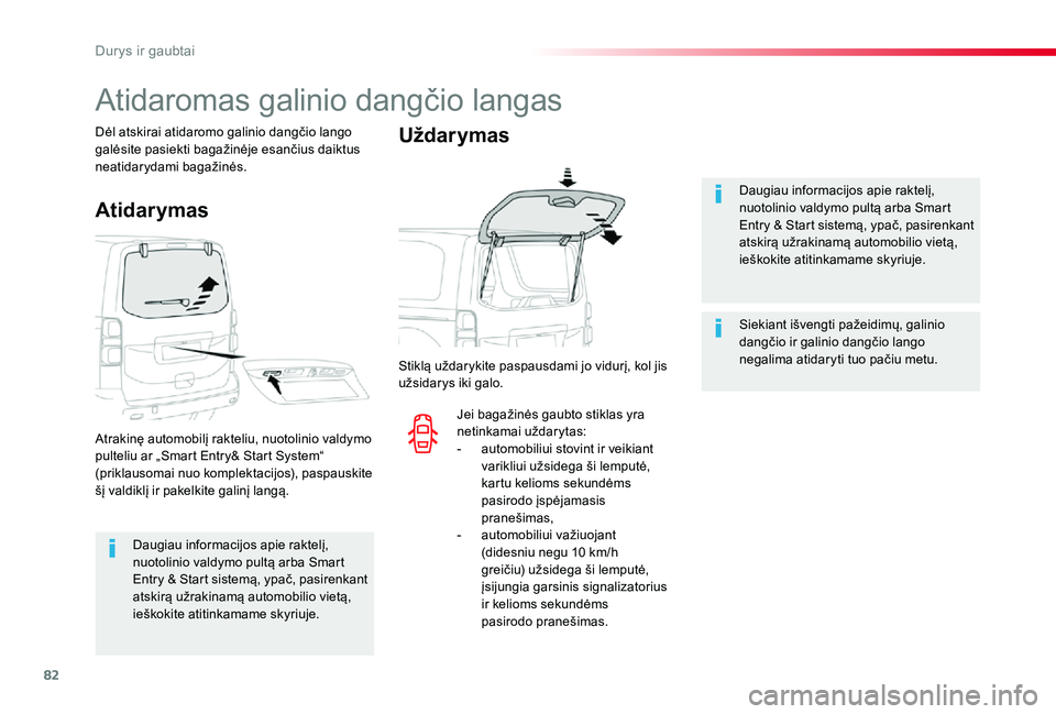 TOYOTA PROACE VERSO 2019 Eksploatavimo vadovas (in Lithuanian) 82
Proace verso_LT_Chap02_ouvertures_ed01-2019
Daugiau informacijos apie raktelį, nuotolinio valdymo pultą arba Smart Entry & Start sistemą, ypač, pasirenkant atskirą užrakinamą automobilio vie TOYOTA PROACE VERSO 2019 Eksploatavimo vadovas (in Lithuanian) 82
Proace verso_LT_Chap02_ouvertures_ed01-2019
Daugiau informacijos apie raktelį, nuotolinio valdymo pultą arba Smart Entry & Start sistemą, ypač, pasirenkant atskirą užrakinamą automobilio vie