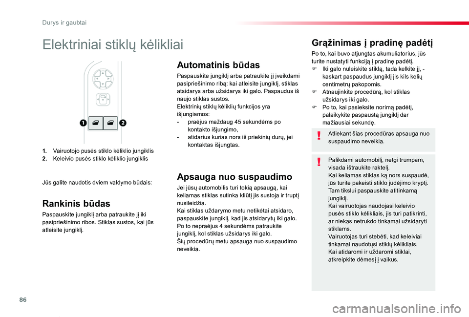 TOYOTA PROACE VERSO 2019 Eksploatavimo vadovas (in Lithuanian) 86
Proace verso_LT_Chap02_ouvertures_ed01-2019
1. Vairuotojo pusės stiklo kėliklio jungiklis2. Keleivio pusės stiklo kėliklio jungiklis
Grąžinimas į pradinę padėtį
Po to, kai buvo atjungtas TOYOTA PROACE VERSO 2019 Eksploatavimo vadovas (in Lithuanian) 86
Proace verso_LT_Chap02_ouvertures_ed01-2019
1. Vairuotojo pusės stiklo kėliklio jungiklis2. Keleivio pusės stiklo kėliklio jungiklis
Grąžinimas į pradinę padėtį
Po to, kai buvo atjungtas