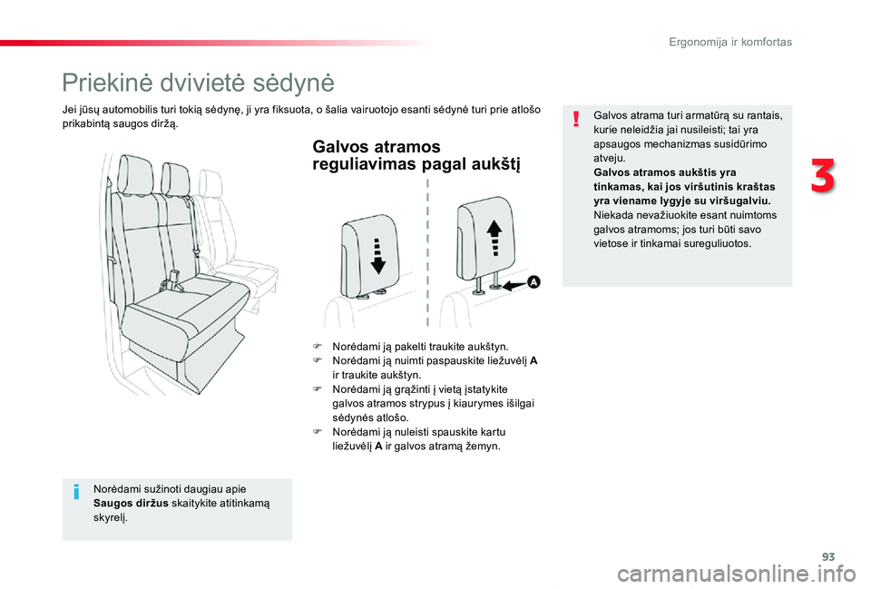 TOYOTA PROACE VERSO 2019 Eksploatavimo vadovas (in Lithuanian) 93
Proace verso_LT_Chap03_ergonomie-et-confort_ed01-2019
Galvos atramos
reguliavimas pagal aukštį
F Norėdami ją pakelti traukite aukštyn.F Norėdami ją nuimti paspauskite liežuvėlį A ir trau TOYOTA PROACE VERSO 2019 Eksploatavimo vadovas (in Lithuanian) 93
Proace verso_LT_Chap03_ergonomie-et-confort_ed01-2019
Galvos atramos
reguliavimas pagal aukštį
F Norėdami ją pakelti traukite aukštyn.F Norėdami ją nuimti paspauskite liežuvėlį A ir trau