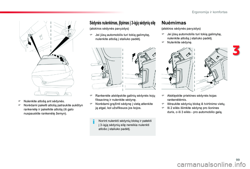 TOYOTA PROACE VERSO 2019 Eksploatavimo vadovas (in Lithuanian) 99
Proace verso_LT_Chap03_ergonomie-et-confort_ed01-2019
F Jei jūsų automobilis turi tokią galimybę, nulenkite atlošą į staliuko padėtį.
Sėdynės nulenkimas, įlipimas į 3-iąją sėdynių TOYOTA PROACE VERSO 2019 Eksploatavimo vadovas (in Lithuanian) 99
Proace verso_LT_Chap03_ergonomie-et-confort_ed01-2019
F Jei jūsų automobilis turi tokią galimybę, nulenkite atlošą į staliuko padėtį.
Sėdynės nulenkimas, įlipimas į 3-iąją sėdynių