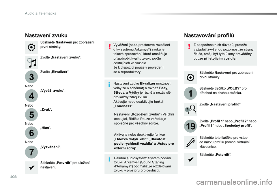 TOYOTA PROACE VERSO 2019 Návod na použití (in Czech) 408
3
4
5
6
7
1
19
Proace verso_cs_Chap10b_NAC-1_ed01-2019
Stiskněte Nastavení pro zobrazení pr vní stránky.
Nastavování profilůNastavení zvuku
Stiskněte Nastavení pro zobrazení pr vní st TOYOTA PROACE VERSO 2019 Návod na použití (in Czech) 408
3
4
5
6
7
1
19
Proace verso_cs_Chap10b_NAC-1_ed01-2019
Stiskněte Nastavení pro zobrazení pr vní stránky.
Nastavování profilůNastavení zvuku
Stiskněte Nastavení pro zobrazení pr vní st