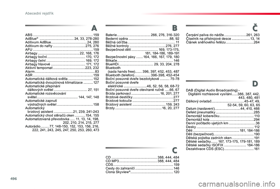 TOYOTA PROACE VERSO 2019  Návod na použití (in Czech) 496
Proace verso_cs_Chap11_index-alpha_ed01-2019
ABS ...............................................................159AdBlue®  ....................................24, 33, 278-280Aditivum AdBlue ....