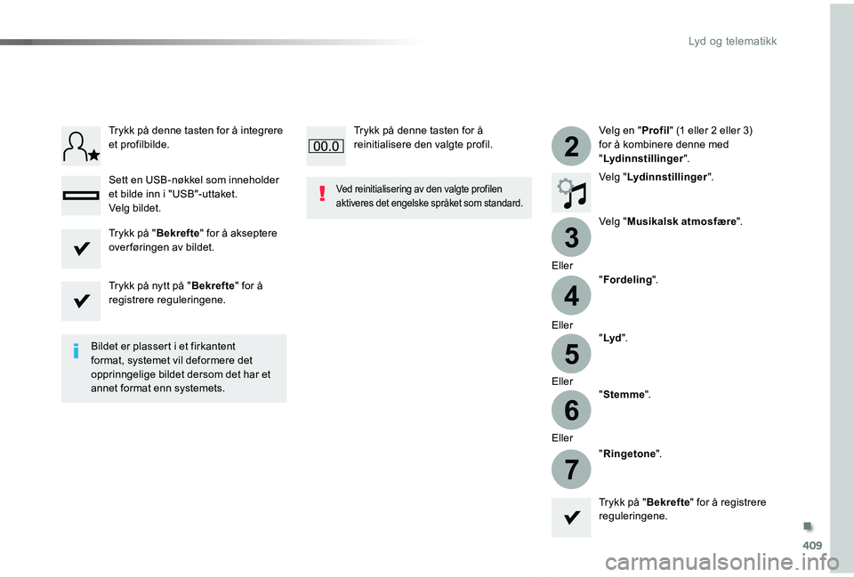 TOYOTA PROACE VERSO 2019  Instruksjoner for bruk (in Norwegian) 409
3
2
4
5
6
7
ProAce_verso_NO_Chap10b_NAC-1_ed01-2019
Velg en "Profil" (1 eller 2 eller 3) for å kombinere denne med "Lydinnstillinger".
Velg "Lydinnstillinger".
Velg "M