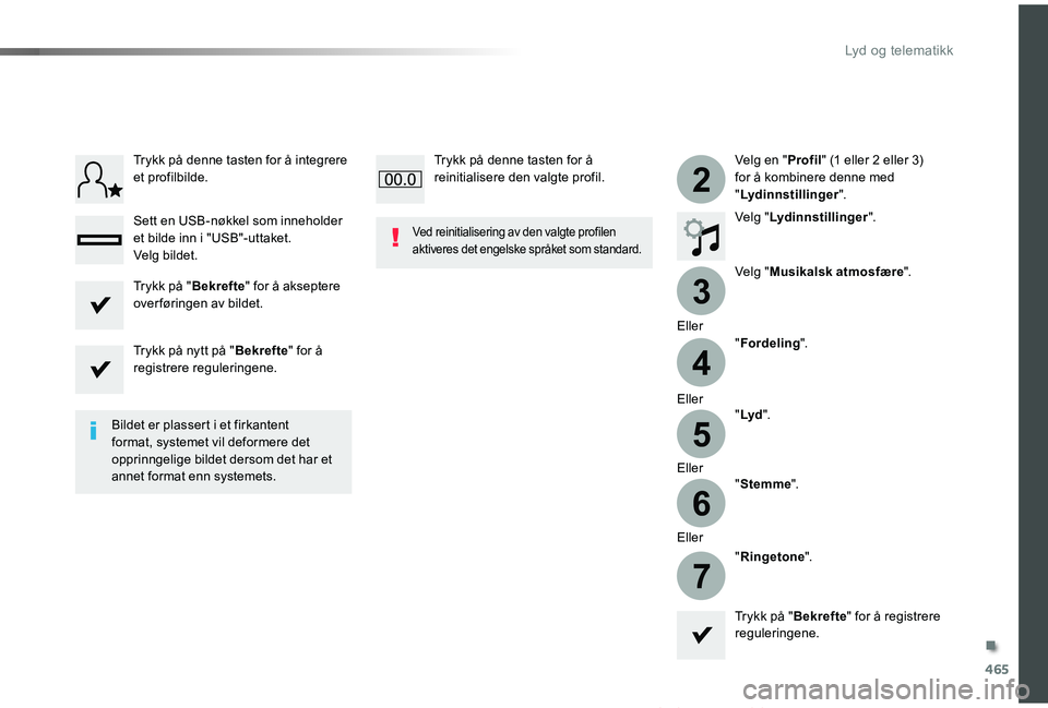 TOYOTA PROACE VERSO 2019 Instruksjoner for bruk (in Norwegian) 465
3
2
4
5
6
7
ProAce_verso_NO_Chap10c_RCC-1_ed01-2019
Velg en "Profil" (1 eller 2 eller 3) for å kombinere denne med "Lydinnstillinger".
Velg "Lydinnstillinger".
Velg " TOYOTA PROACE VERSO 2019 Instruksjoner for bruk (in Norwegian) 465
3
2
4
5
6
7
ProAce_verso_NO_Chap10c_RCC-1_ed01-2019
Velg en "Profil" (1 eller 2 eller 3) for å kombinere denne med "Lydinnstillinger".
Velg "Lydinnstillinger".
Velg "
