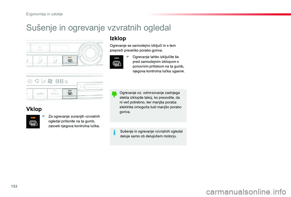 TOYOTA PROACE VERSO 2019 Navodila Za Uporabo (in Slovenian) 132
Proace Verso_sl_Chap03_ergonomie-et-confort_ed01-2018
Sušenje in ogrevanje vzvratnih ogledal
Vklop
Izklop
F Za ogrevanje zunanjih vzvratnih ogledal pritisnite na ta gumb, zasveti njegova kontroln TOYOTA PROACE VERSO 2019 Navodila Za Uporabo (in Slovenian) 132
Proace Verso_sl_Chap03_ergonomie-et-confort_ed01-2018
Sušenje in ogrevanje vzvratnih ogledal
Vklop
Izklop
F Za ogrevanje zunanjih vzvratnih ogledal pritisnite na ta gumb, zasveti njegova kontroln