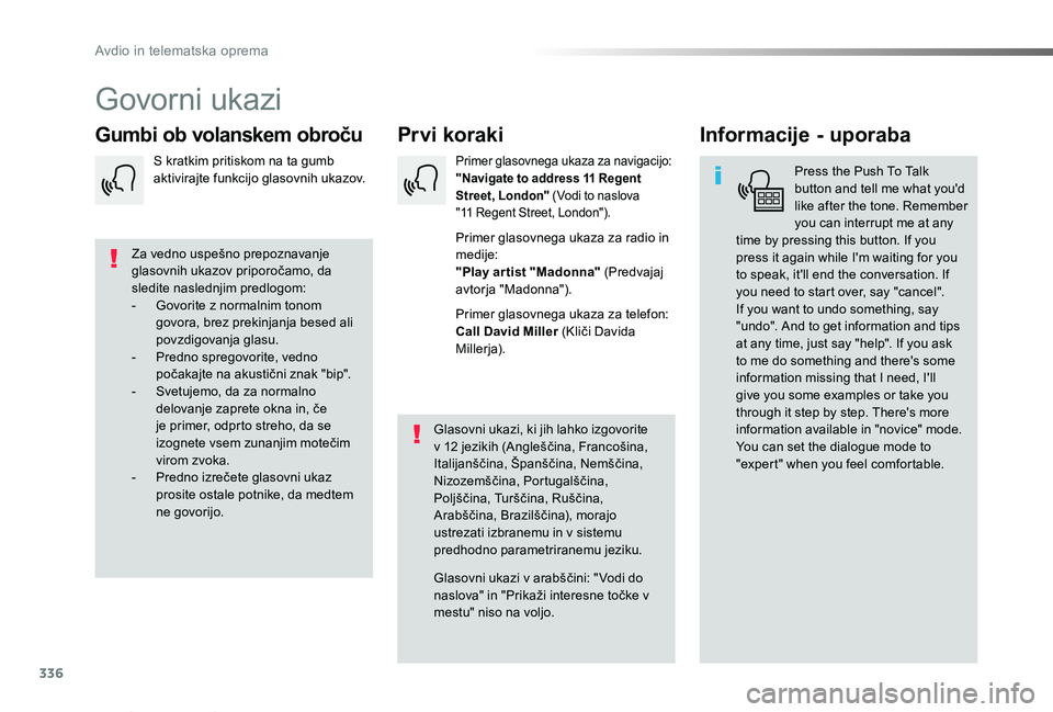 TOYOTA PROACE VERSO 2019 Navodila Za Uporabo (in Slovenian) 336
Proace Verso_sl_Chap10b_NAC-1_ed01-2018
Govorni ukazi
Prvi korakiGumbi ob volanskem obročuInformacije - uporaba
Press the Push To Talk button and tell me what you'd like after the tone. Remem TOYOTA PROACE VERSO 2019 Navodila Za Uporabo (in Slovenian) 336
Proace Verso_sl_Chap10b_NAC-1_ed01-2018
Govorni ukazi
Prvi korakiGumbi ob volanskem obročuInformacije - uporaba
Press the Push To Talk button and tell me what you'd like after the tone. Remem