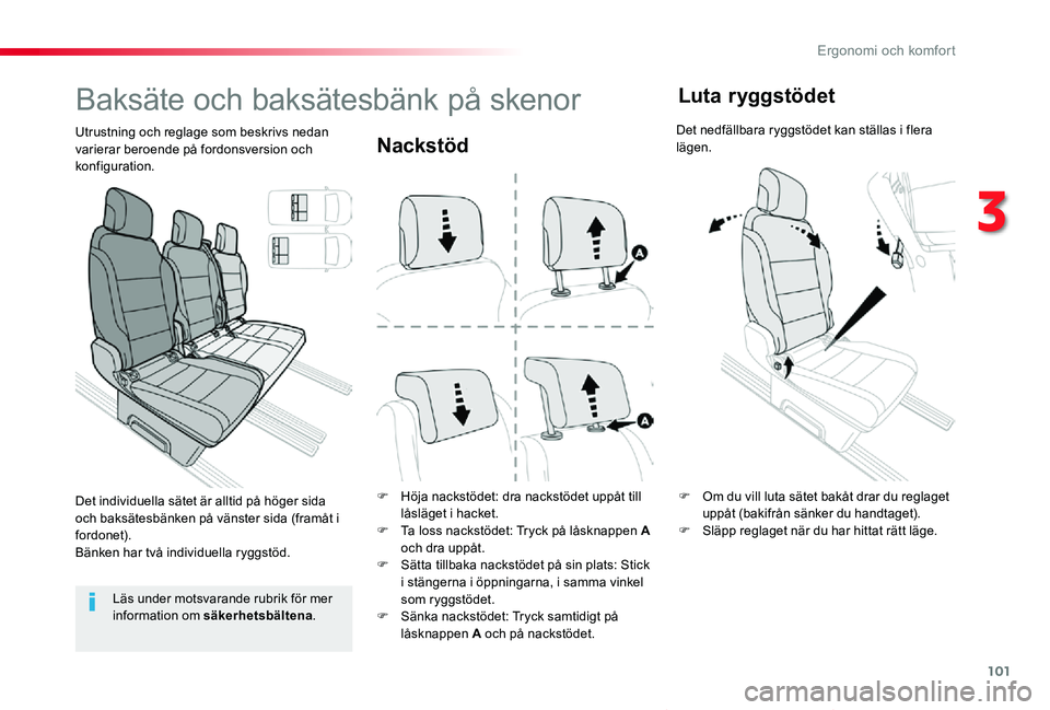 TOYOTA PROACE VERSO 2019 Bruksanvisningar (in Swedish) 101
Proace verso_sv_Chap03_ergonomie-et-confort_ed01-2019
Nackstöd
F Höja nackstödet: dra nackstödet uppåt till låsläget i hacket.F Ta loss nackstödet: Tryck på låsknappen A och dra uppåt.F TOYOTA PROACE VERSO 2019 Bruksanvisningar (in Swedish) 101
Proace verso_sv_Chap03_ergonomie-et-confort_ed01-2019
Nackstöd
F Höja nackstödet: dra nackstödet uppåt till låsläget i hacket.F Ta loss nackstödet: Tryck på låsknappen A och dra uppåt.F